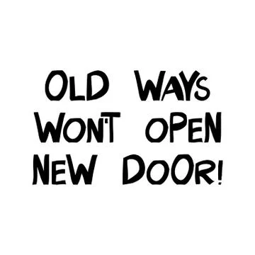 Old ways will not open new door. Motivation quote. Cute hand drawn lettering  Stock Illustration