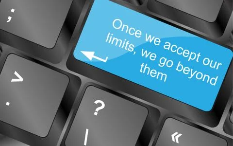 Once we accept our limits we go beyond them.  Computer keyboard keys. Inspira Stock Illustration
