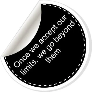 Once we accept our limits we go beyond them.  Quote, comma, note, message, bl Stock Illustration