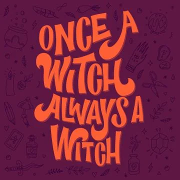 Once a witch always a witch - hand drawn lettering pun phrase. Stock Illustration
