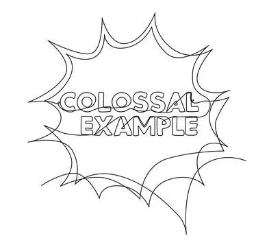 One continuous line of speech bubble with Colossal Example text. Thin Line .. Illustrazione stock