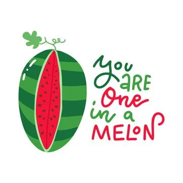 One in a Melon summer greeting card with lettering quote, print for t-shirt Stock Illustration