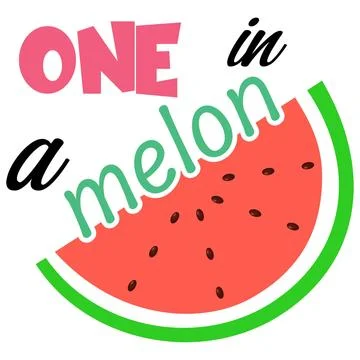 One in a Melon - Watermelon Slice with Curved Typography Vector Design Stock Illustration