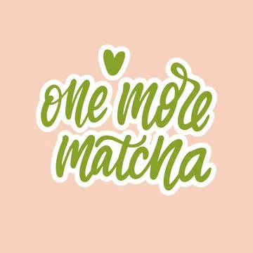 One more Matcha. Linear calligraphy hand drawn vector lettering text for logo Stock Illustration