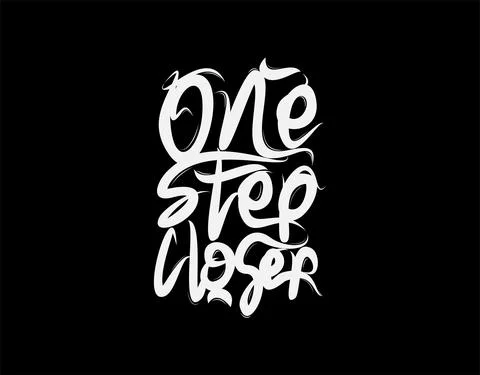 One Step Closer lettering text on black background in vector illustration Stock Illustration