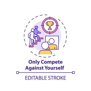 Only compete against yourself concept icon Stock Illustration