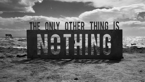 The Only Other Thing is Nothing Stock Photos