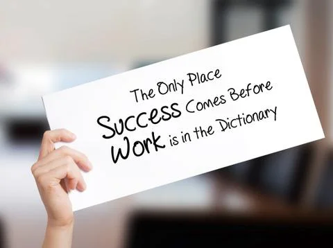 The Only Place Success Comes Before Work is in the Dictionary Sign on white p 스톡 사진