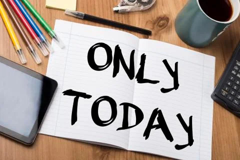 ONLY TODAY - Note Pad With Text On Wooden Table Stock Photos
