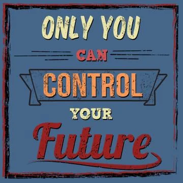Only you can control your future typography print design Stock Illustration