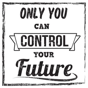 Only you can control your future typography print design Stock Illustration