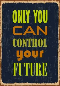 Only you can control your future. Motivational quote Stock Illustration