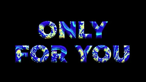 Only For You: A Psychedelic Text Art Stock Footage 312113019