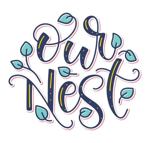 Our nest, multicolored lettering - Vector illustration Stock Illustration