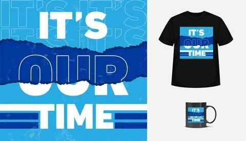 Is our time quote typographic template Modern concept for t-shirt, poster Stock Illustration
