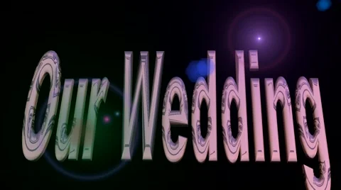 Our Wedding with Lens Flare 3D Text Animation Stock Footage 40154022