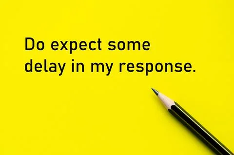 Out of office notification, do expect some delay in my response. Off work c.. Stock Photos