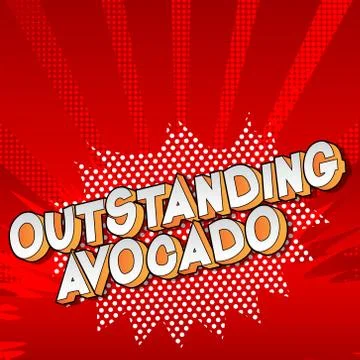 Outstanding Avocado - Vector illustrated comic book style phrase on abstract  Stock Illustration