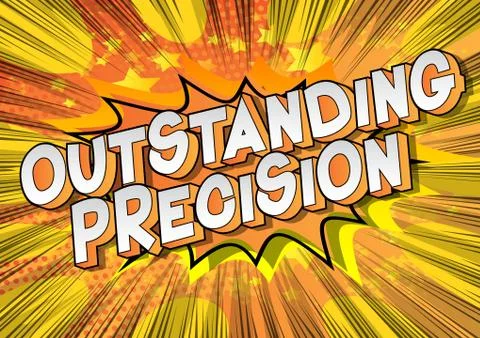 Outstanding Precision - Vector illustrated comic book style phrase on abstrac Stock Illustration