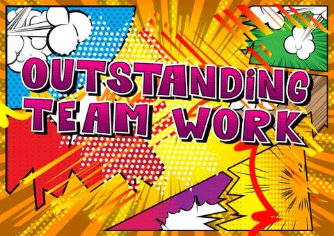 Outstanding Teamwork - Comic book style phrase on abstract background. Stock Illustration