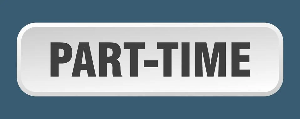 Part-time button. part-time square 3d push button Illustrazione stock