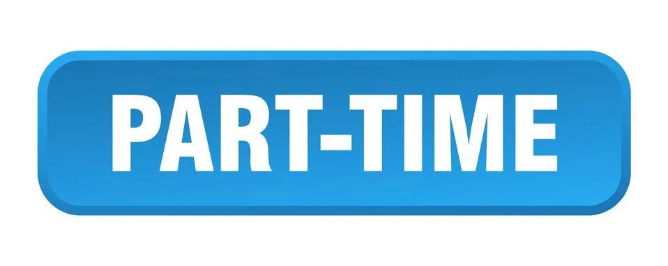 Part-time button. part-time square 3d push button Illustrazione stock