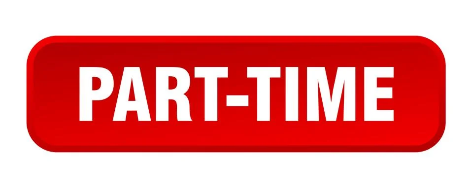 Part-time button. part-time square 3d push button Stock Illustration