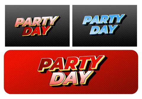 Party day. Bold retro 3d text effect in three different style and colors Stock Illustration