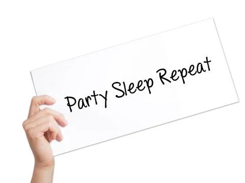 Party Sleep Repeat Sign on white paper. Man Hand Holding Paper with text. Iso Stock Photos