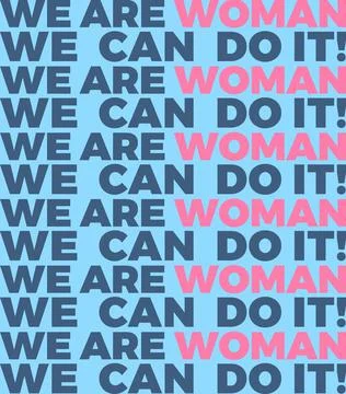 Pattern of fonts with a text that says, we are woman, we can do it. Ilustración de archivo
