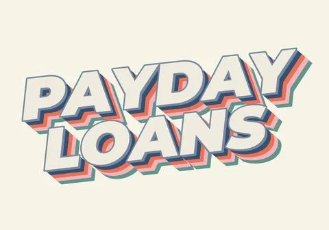 Payday loans. Text effect in eye catching colors with 3D look style Illustrazione stock