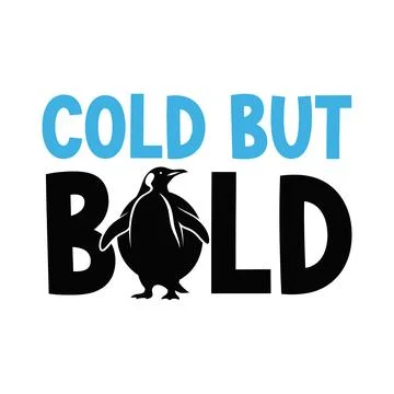 A penguin logo with the words cold but bold on a white background tshirt design Stock Illustration
