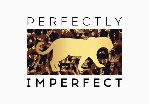 Perfectly Imperfect  slogan on leopard pattern background. Print graphic vect Stock Illustration