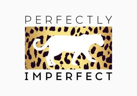 Perfectly Imperfect  slogan on leopard pattern background. Print graphic vect Stock Illustration