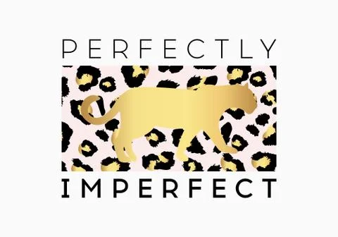 Perfectly Imperfect  slogan on leopard pattern background. Print graphic vect Stock Illustration