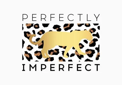 Perfectly Imperfect  slogan on leopard pattern background. Print graphic vect Stock Illustration