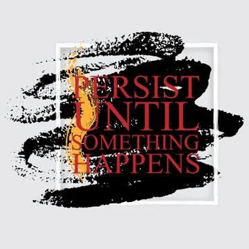 Persist until something happens (push) - inspirational quote Stock Illustration