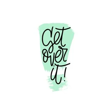 Phrase get over it on textured shape of exclamation point background. Moder.. Stock Illustration