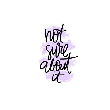 Phrase not sure about it on textured striped background. Modern vector letter Stock Illustration