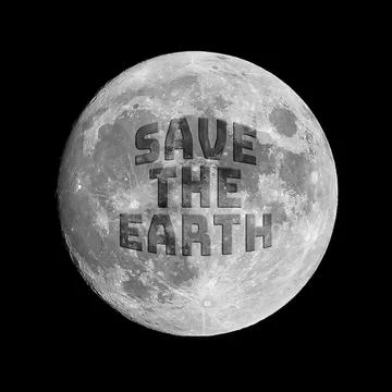 Phrase, save the earth, written on the surface of the moon, calling for measures Stock Photos