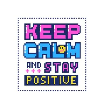 Pixel art poster with quote Keep calm and stay positive . Stock-Illustration