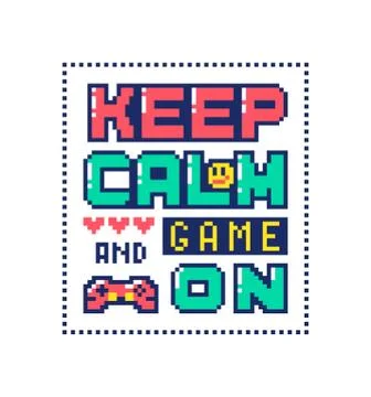 Pixel art poster with quote Keep calm and game on . Stock-Illustration