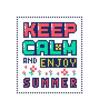 Pixel art poster with quote Keep calm and enjoy summer . Stock Illustration