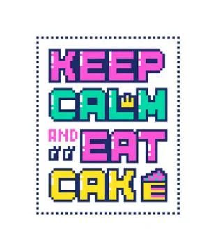 Pixel art poster with quote Keep calm and eat cake . Stock-Illustration