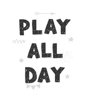 Play all day - fun hand drawn nursery poster with lettering Stock Illustration