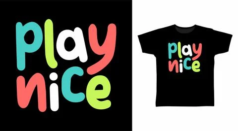 Play nice typography design ready for print on tee Stock Illustration
