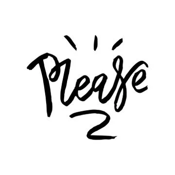 Please - hand drawn text. Trendy hand lettering. Calligraphy isolated quote in Stock Illustration