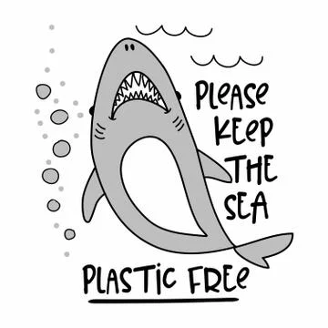 Please keep the sea plastic free - text quotes and shark drawing. Stock Illustration