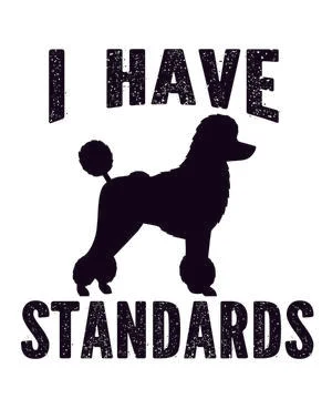 Poodle I have standards Stock Illustration