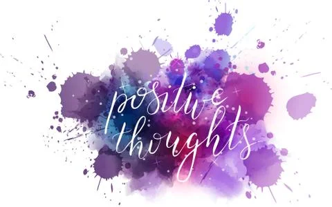 Positive thoughts hand lettering phrase on watercolor imitation color splash. Stock Illustration